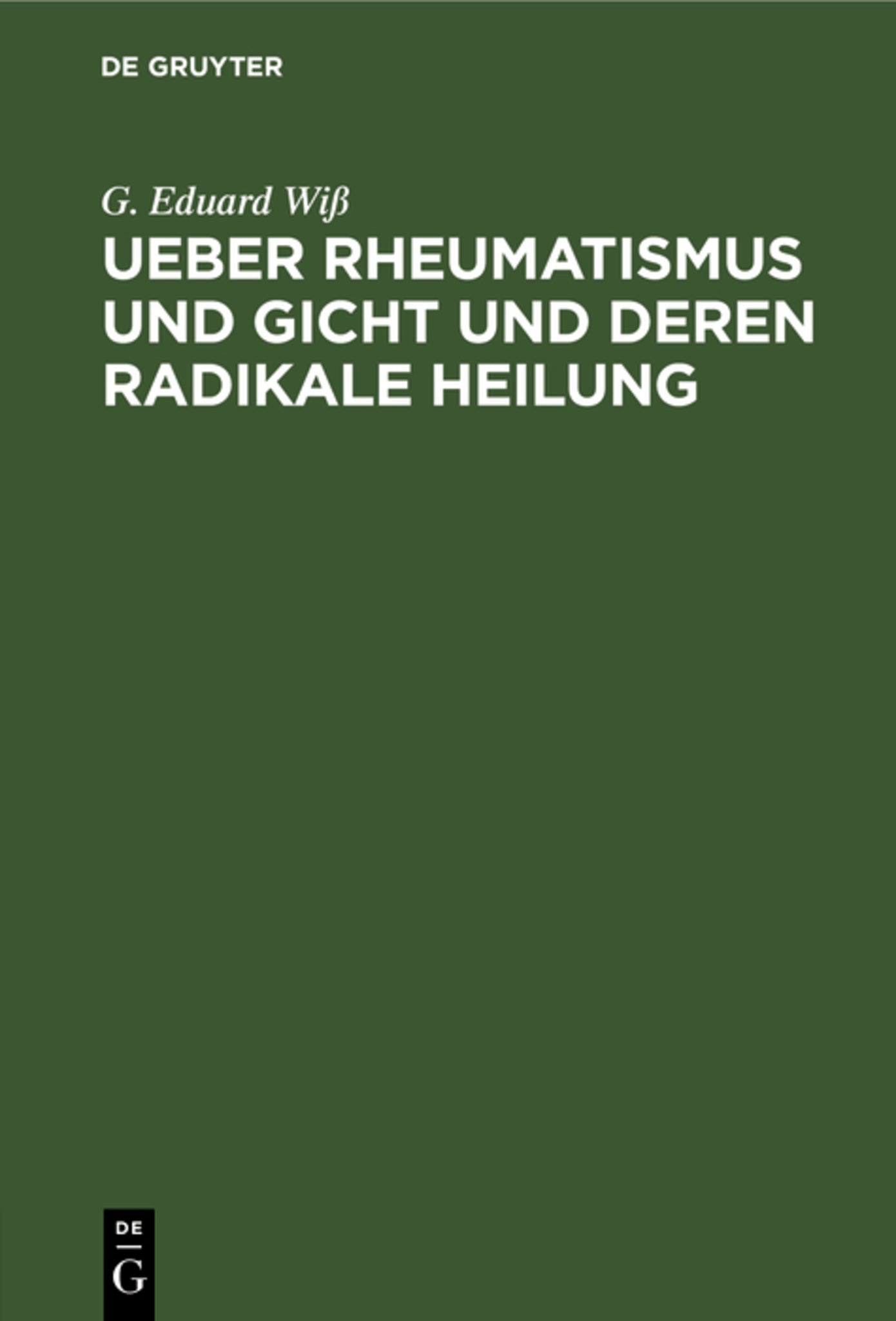 Ueber Rheumatismus und Gicht und deren radikale Heilung